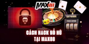 cach-hack-no-hu-max88