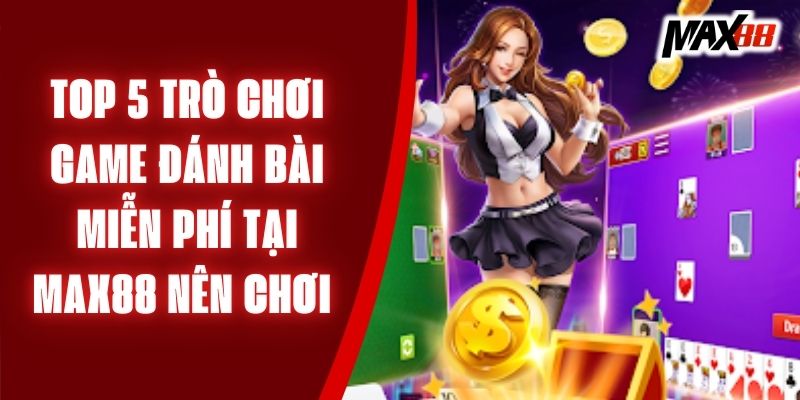 chơi game đánh bài miễn phí