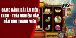 Tìm hiểu tổng quan về tựa Game nổ hũ đổi tiền mặt uy tín tại Max88