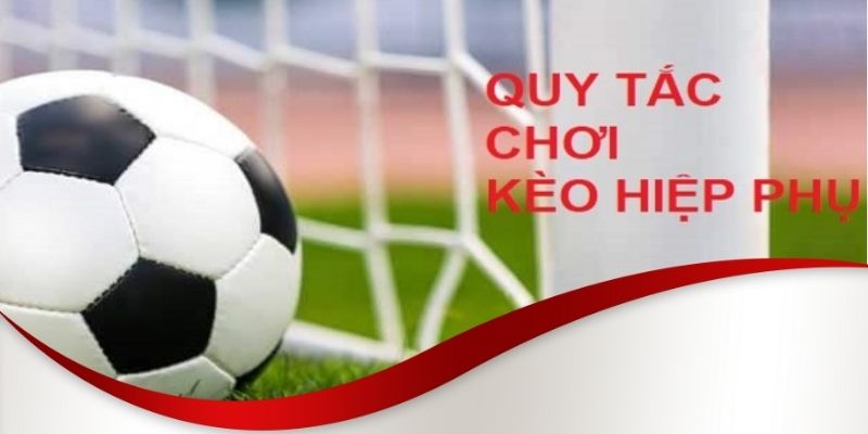 Kèo hiệp phụ là gì